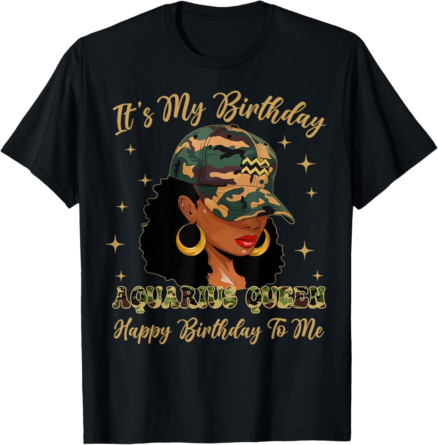 Aquarius Queen Black Woman with Cap Camo It's My Birthday T-Shirt - T-Shirt | Black