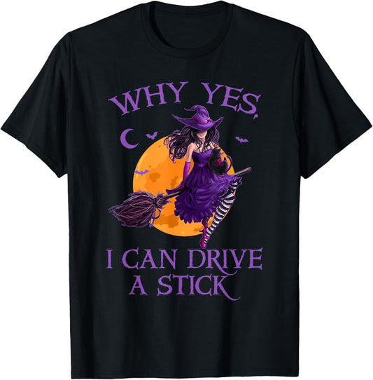 Why Yes I Can Drive A Stick Witch Black Cat Halloween Women T-Shirt - T-Shirt | Black