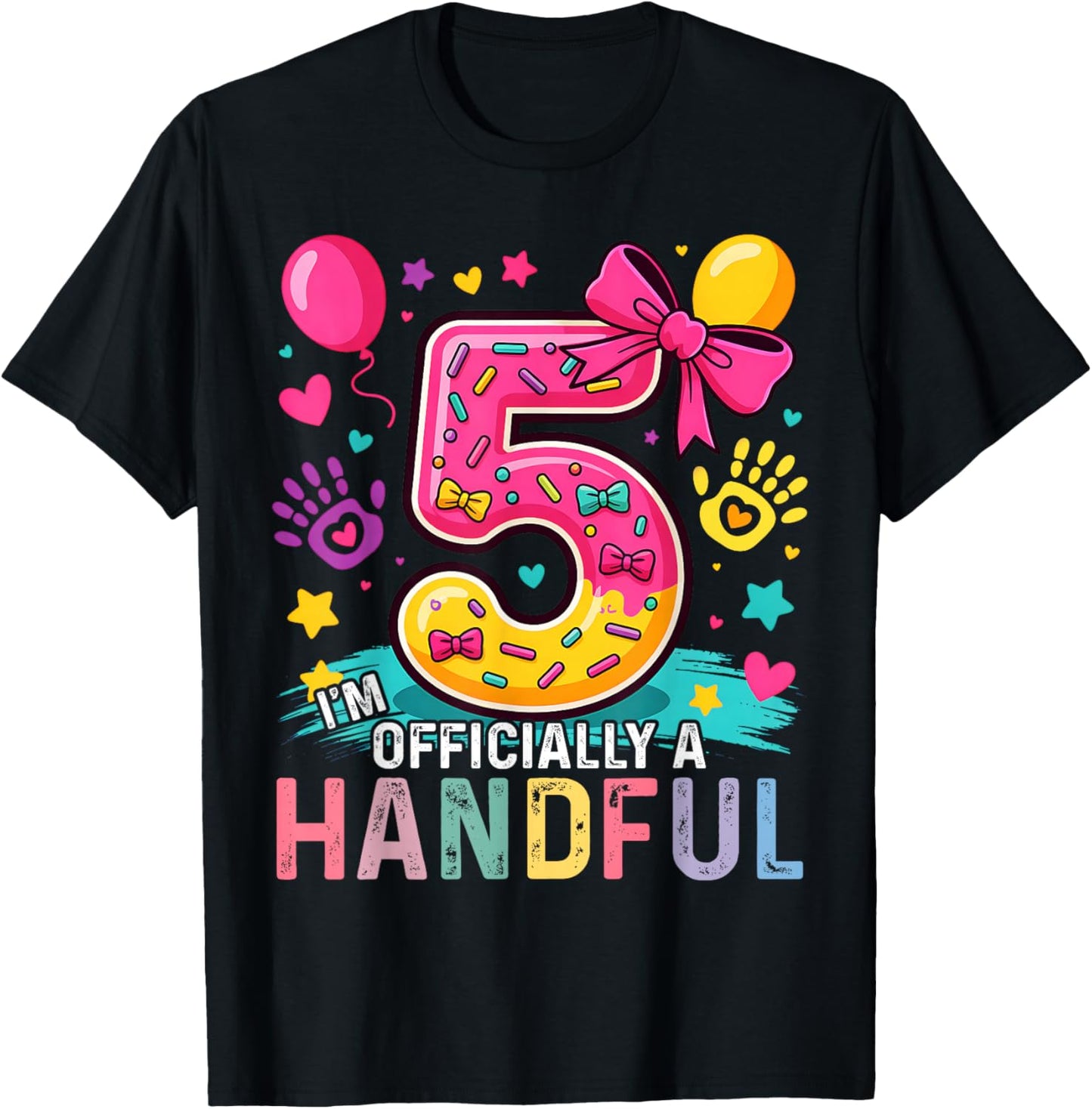 I'm Officially A Handful Five Pink Bow 5th Birthday Girls T-Shirt - T-Shirt | Black