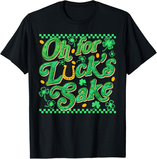 Oh for Luck's Sake Funny St Patrick Clover Coins T-Shirt - T-Shirt | Black