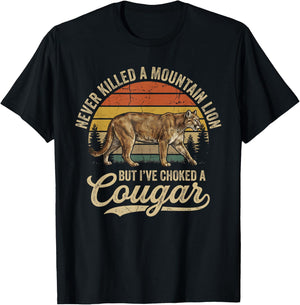 Never Killed A Mountain Lion But I've Choked A Cougar T-Shirt - T-Shirt | Black