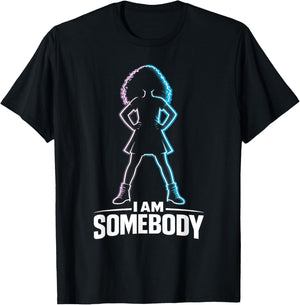I Am Somebody | Black Girl Empowerment T-Shirt - T-Shirt | Black
