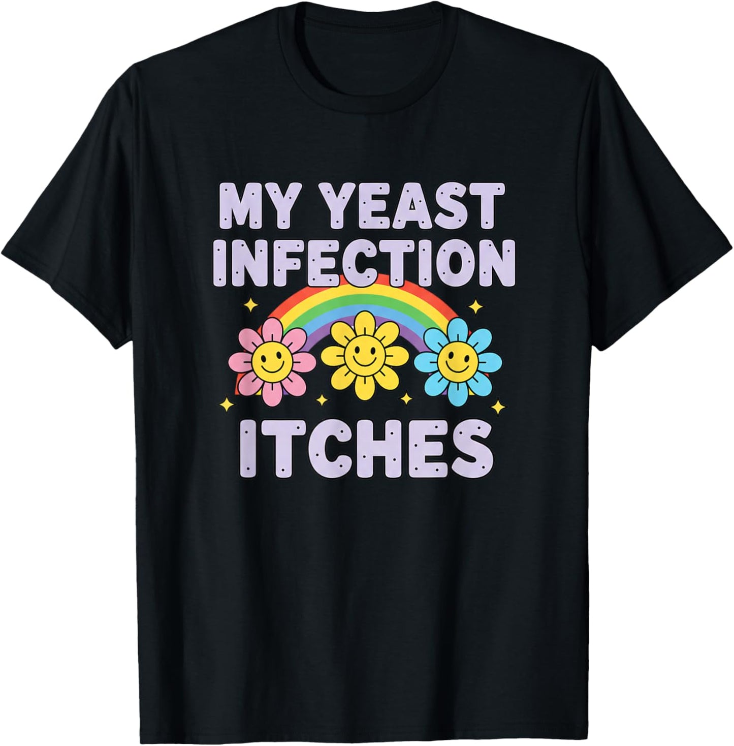 Valentine's Day My Yeast Infection Itches Funny Cringe Humor T-Shirt - T-Shirt | Black