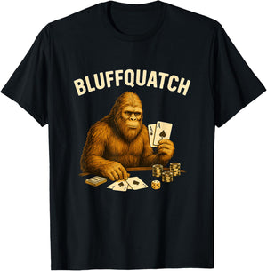 Bigfoot Sasquatch Poker Casino Gambling Gambler Bluffquatch T-Shirt - T-Shirt | Black