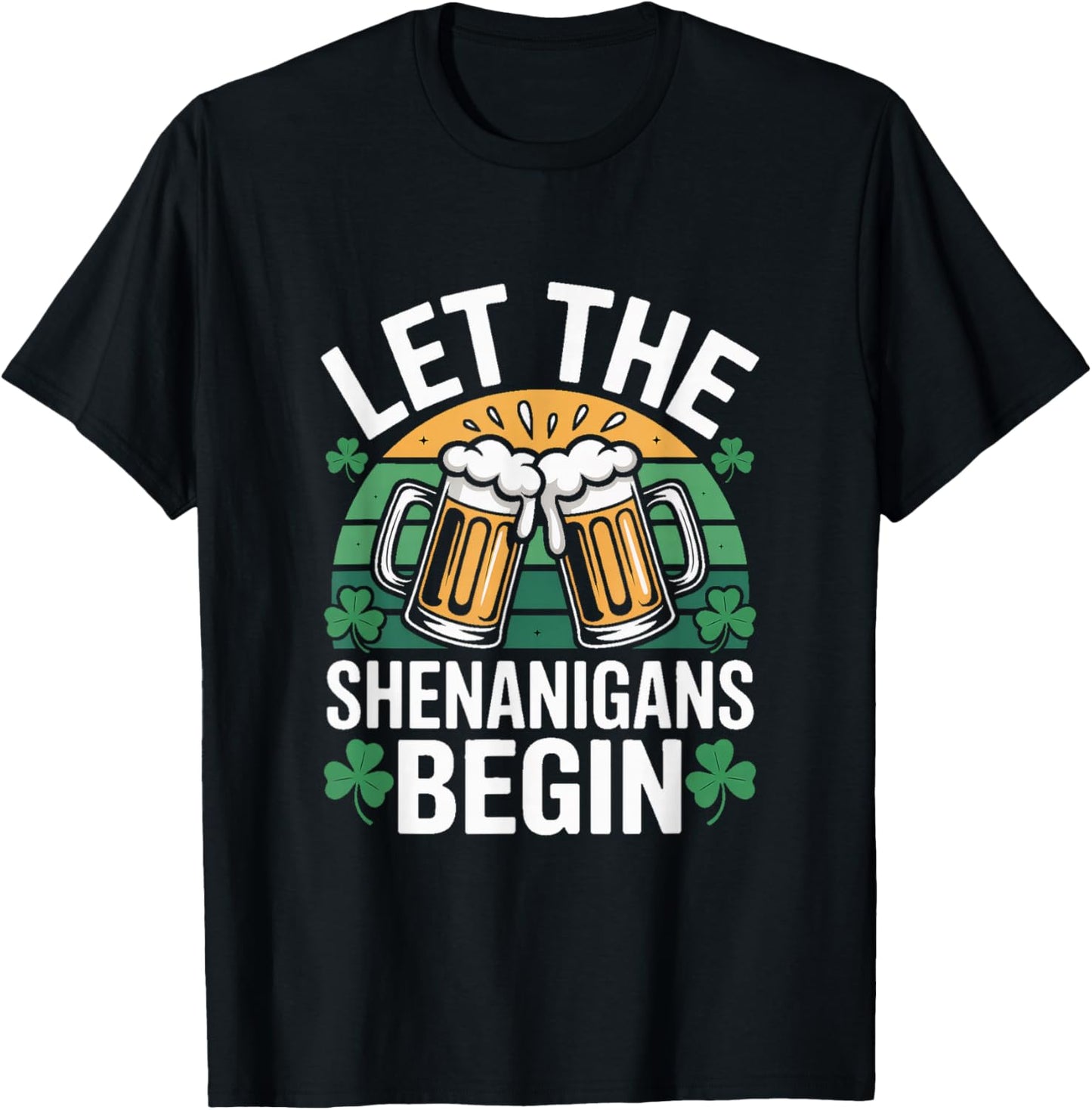 Let The Shenanigans Begin Irish St Patricks Day Beer T-Shirt - T-Shirt | Black