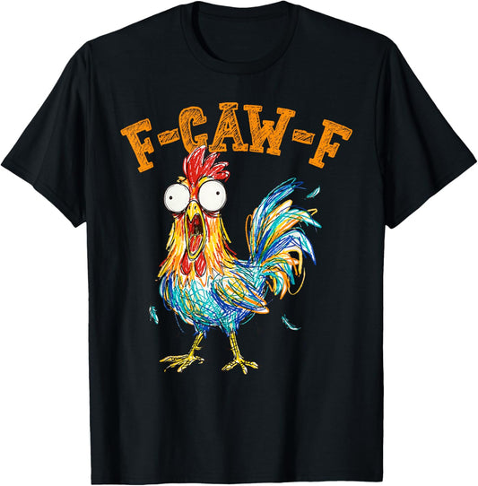F Caw F Rooster Funny Bird Chicken Whisperer Fawk Men Women T-Shirt - T-Shirt | Black