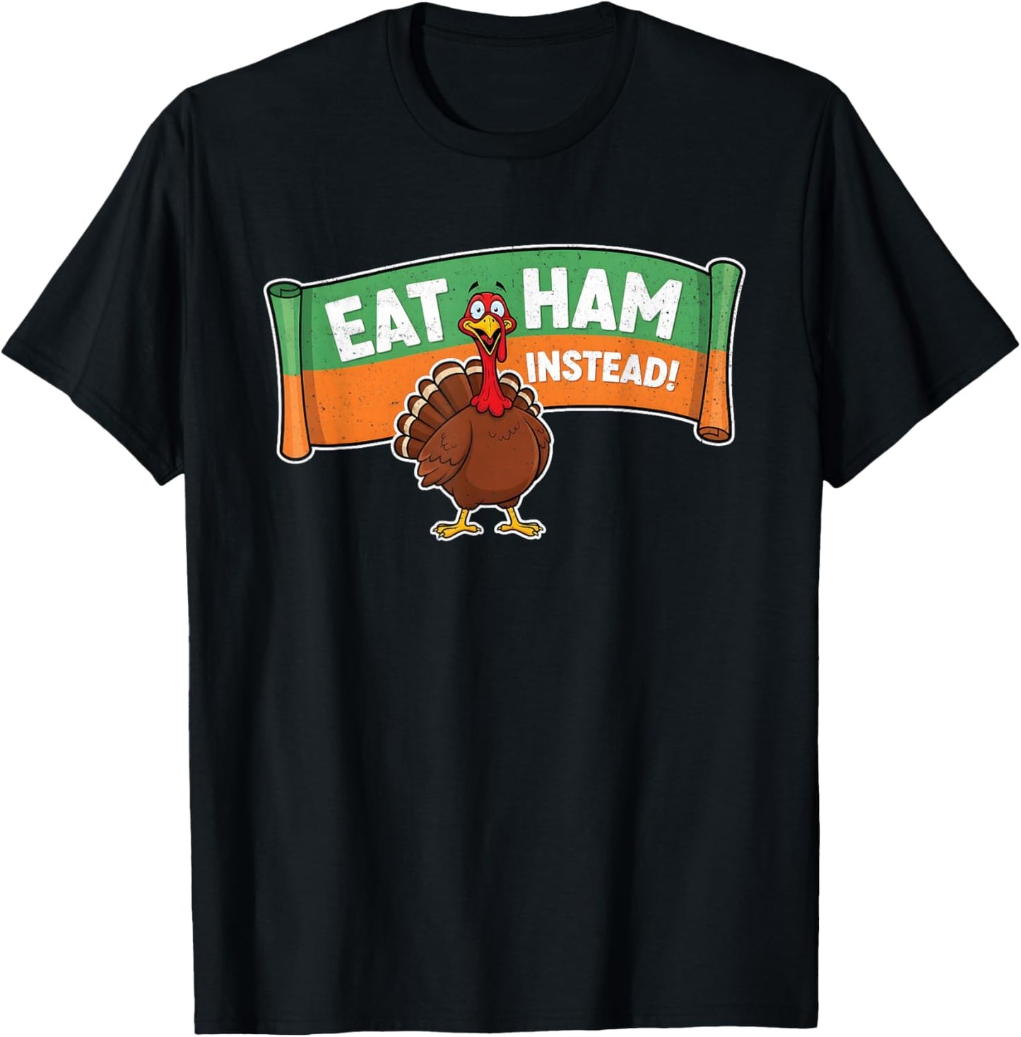 Eat Ham Funny Thanksgiving Turkey T-Shirt - T-Shirt | Black