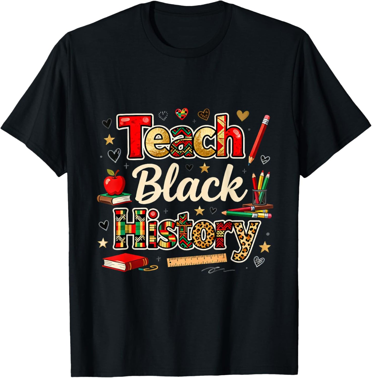 Teach Black History Classroom Education Pride T-Shirt - T-Shirt | Black