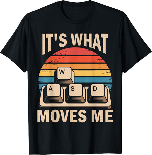 It’s What WASD Moves Me Funny T-Shirt - T-Shirt | Black