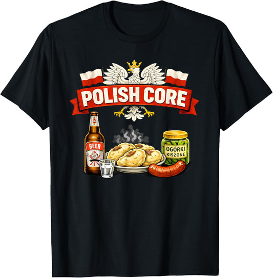 Polish Core Love Poland Polish Food Vodka Proud Polish Man T-Shirt - T-Shirt | Black