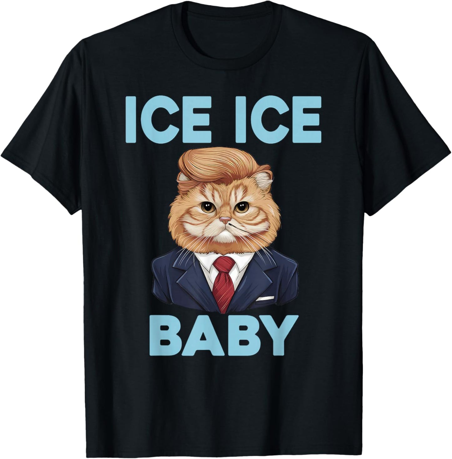 Ice Ice Baby Funny Trump Cat Design Pro Ice Pro Trump T-Shirt - T-Shirt | Black