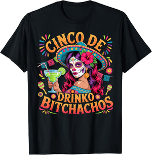 Cinco De Mayo Funny Mexican Party Cinco De Drinko Bitchachos T-Shirt - T-Shirt | Black
