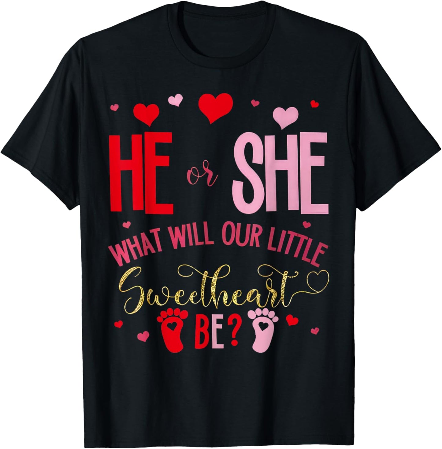 He Or She What Will Our Little Valentine Be Gender Reveal T-Shirt - T-Shirt | Black
