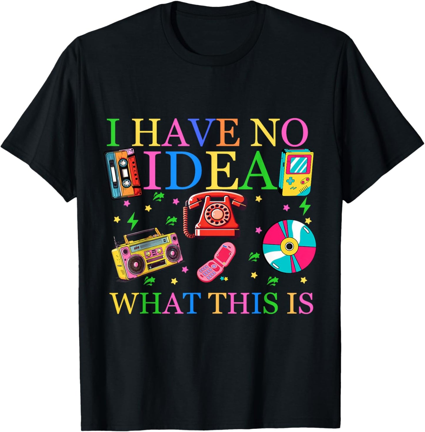 I Have No Idea What This is Retro 80s 90s Nostalgia Funny T-Shirt - T-Shirt | Black