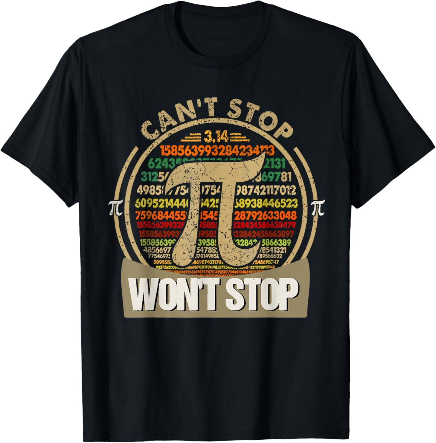 Can't Stop Pi Won't Stop Math Funny Pi Day Maths Teacher T-Shirt - T-Shirt | Black