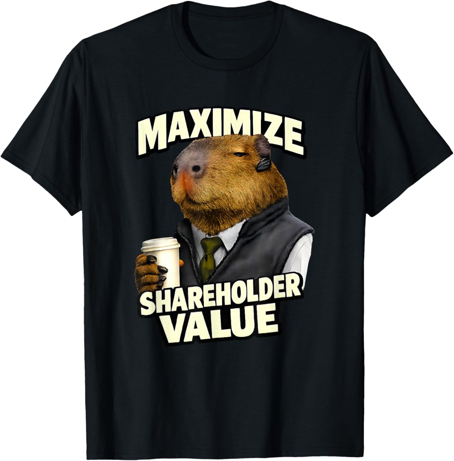 Maximize Shareholder Value Ironic Capybara Finance Bro Meme T-Shirt - T-Shirt | Black