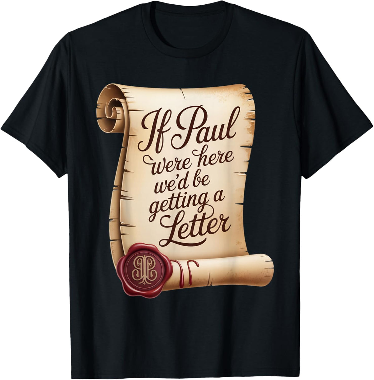 If Paul were Here We'd Be Getting A Letter T-Shirt - T-Shirt | Black