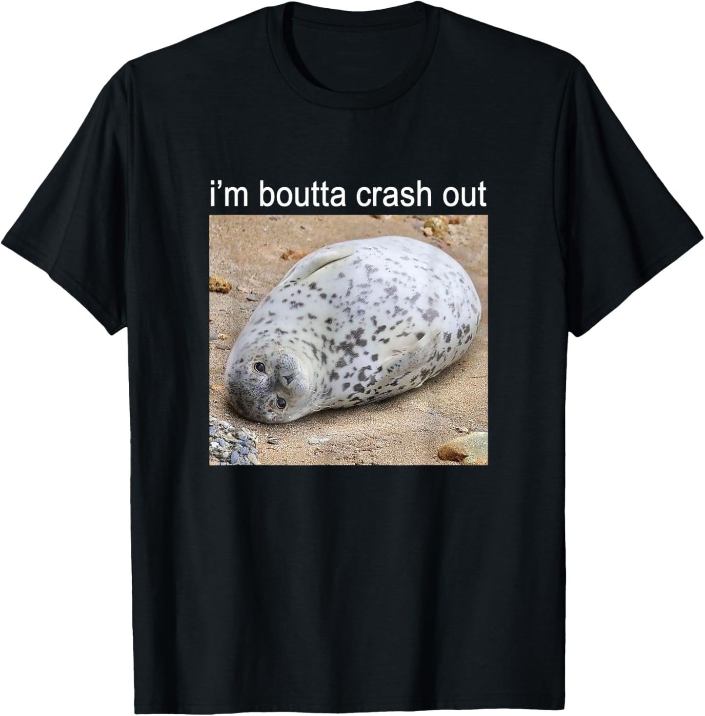 I'm Boutta Crash Out Silly Seal Meme T-Shirt - T-Shirt | Black