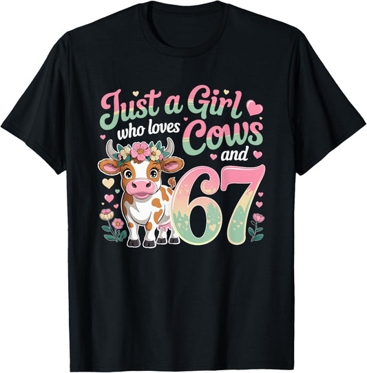 67 Just A Girl Who Loves Cows and Six Seven Women Girls T-Shirt - T-Shirt | Black
