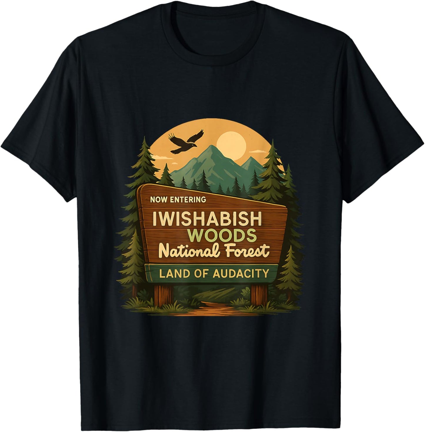 Retro Iwishabish Woods National Forest Land Humor Quotes T-Shirt - T-Shirt | Black