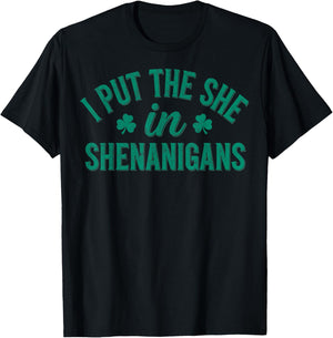 I Put The She in Shenanigans St.Patrick’s Day Leprecaun T-Shirt - T-Shirt | Black