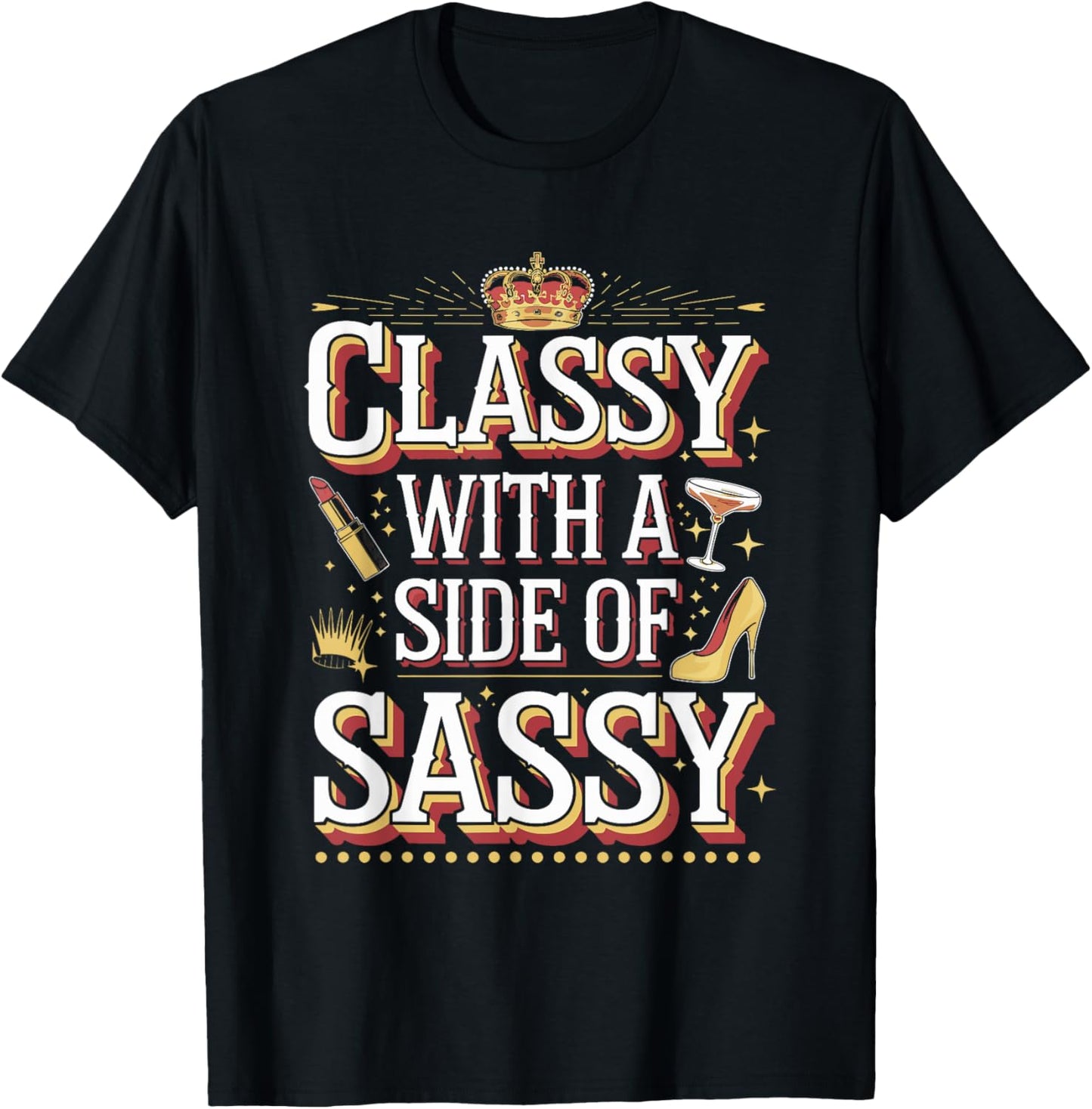 Classy with a Side of Sassy Quote T-Shirt - T-Shirt | Black