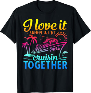 Family Cruise 2026 I Love It When We're Cruisin' Together T-Shirt - T-Shirt | Black