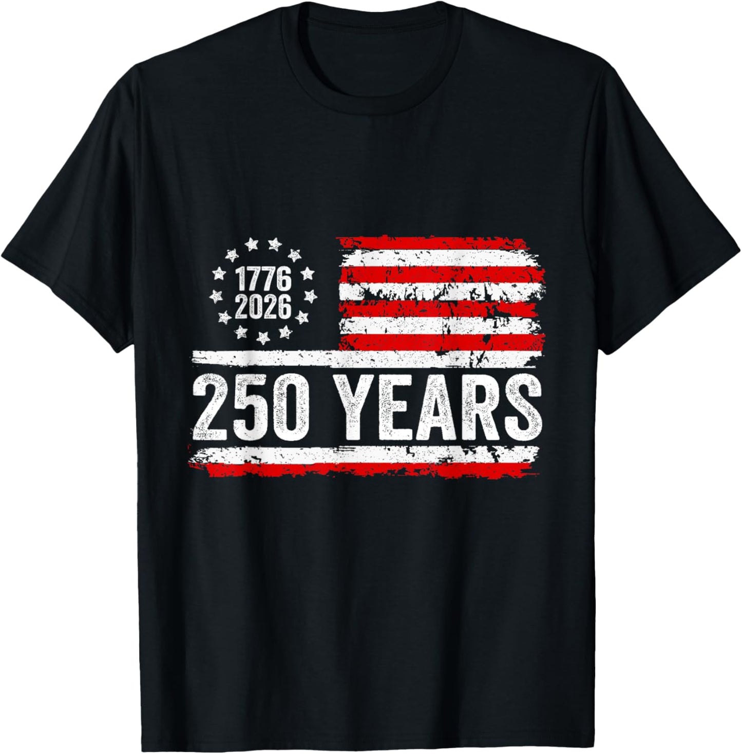 250 Years American Flag 1776-2026 250th Birthday 4th of July T-Shirt - T-Shirt | Black