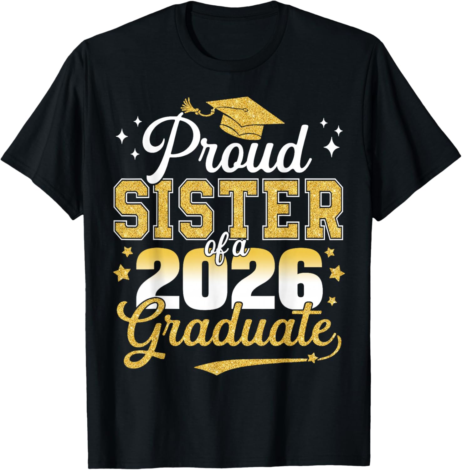 Proud Sister of a Class of 2026 Graduate Senior Graduation T-Shirt - T-Shirt | Black