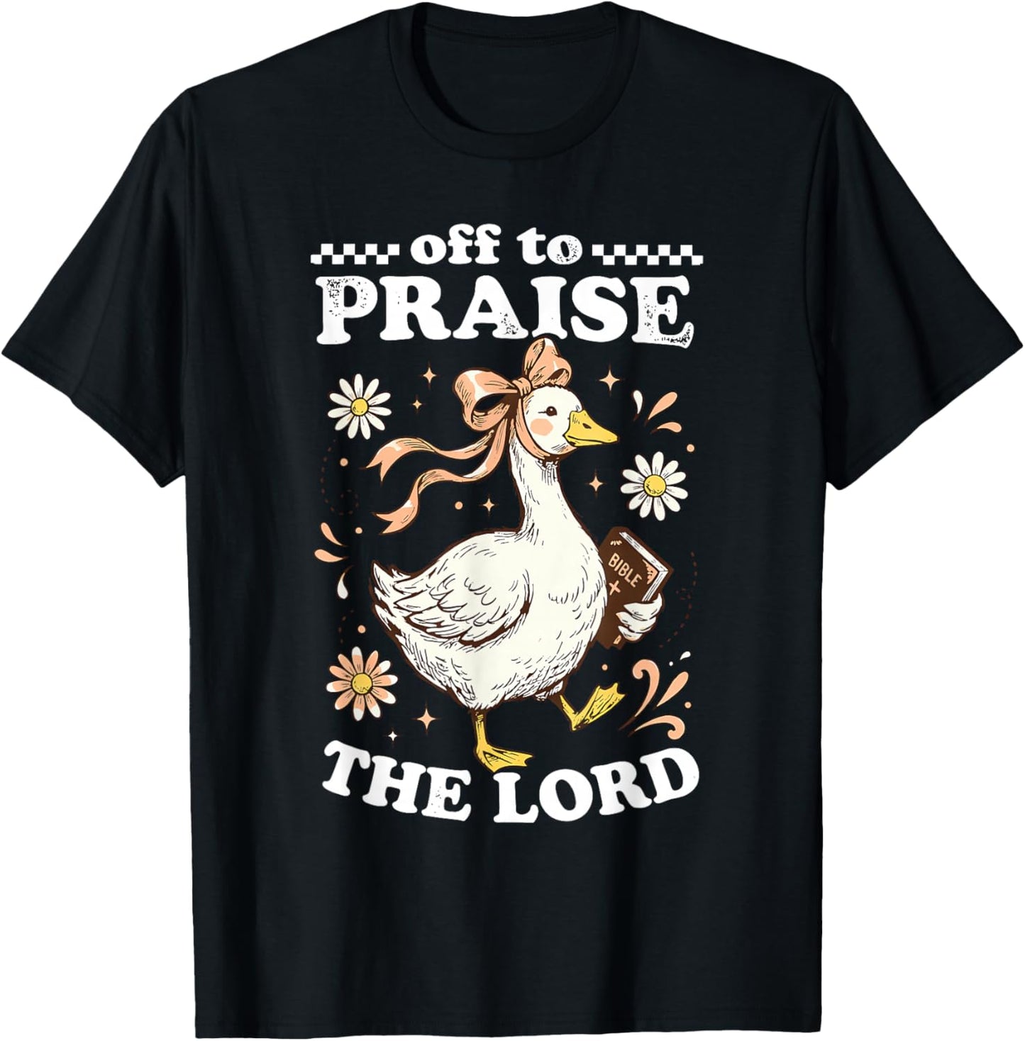 Off to Praise The Lord Cute Christian Goose T-Shirt - T-Shirt | Black