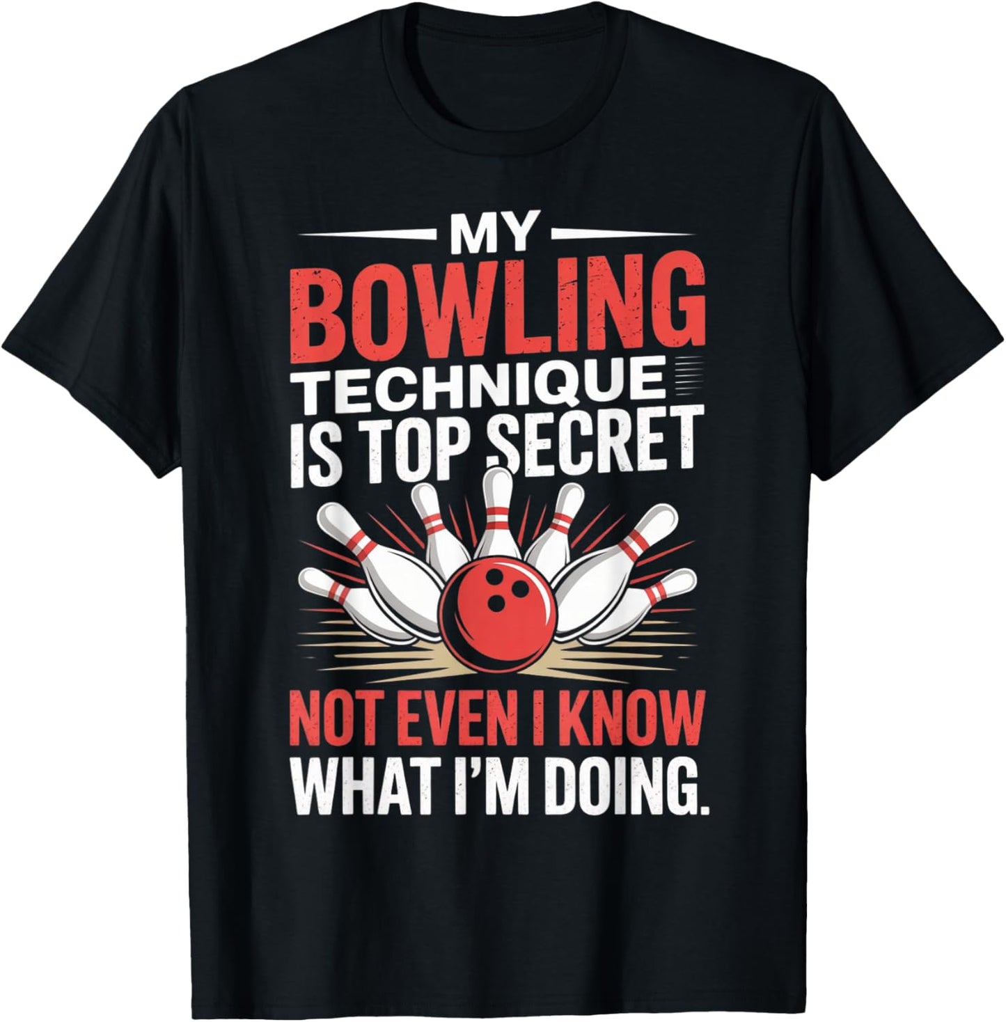 My Bowling Technique is Top Secret Funny Bowling Costume T-Shirt - T-Shirt | Black