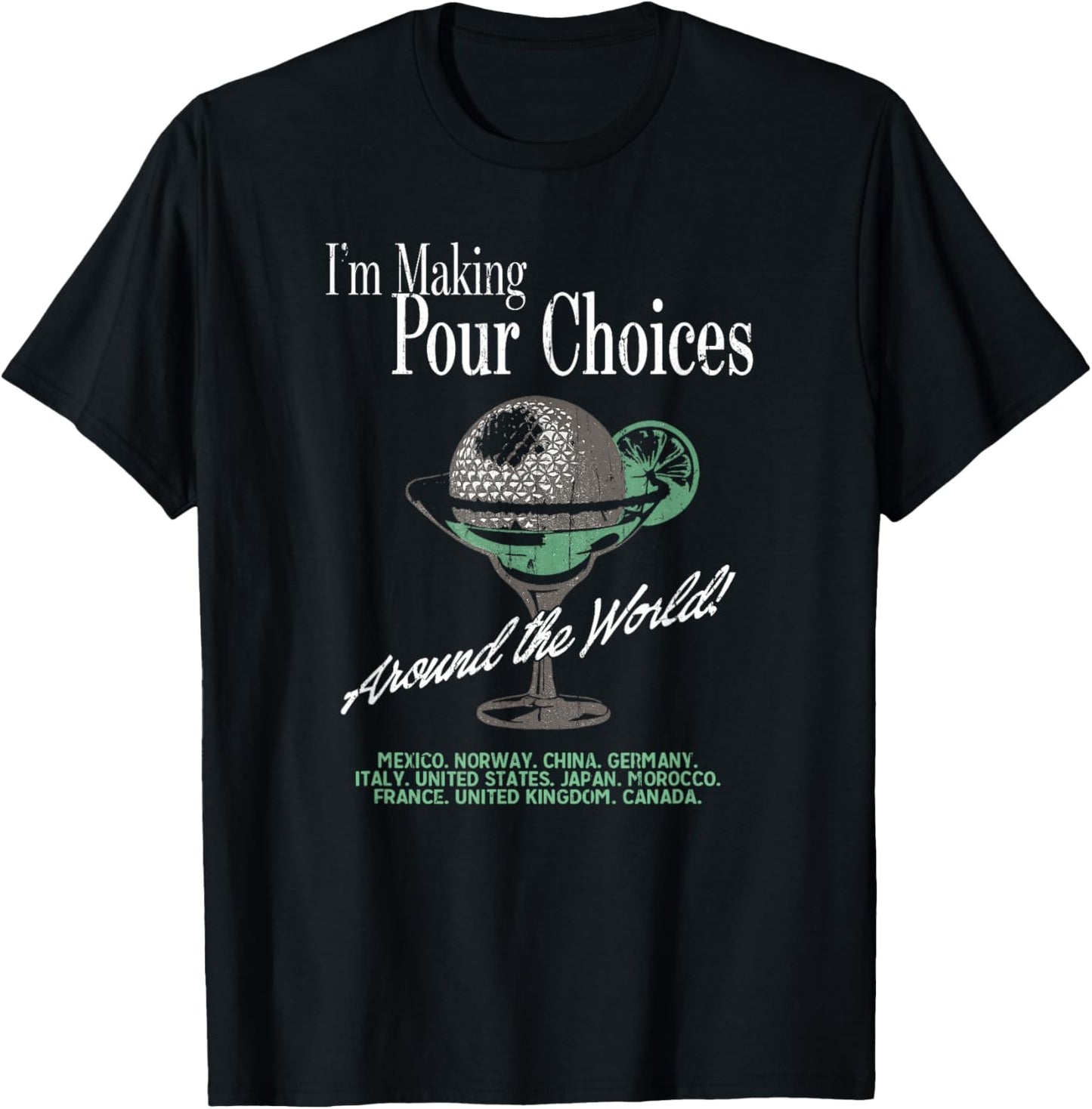 I'm Making Pour Choices Around The World T-Shirt - T-Shirt | Black