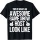 This is What an Awesome Game Show Host Looks Like T-Shirt - T-Shirt | Black