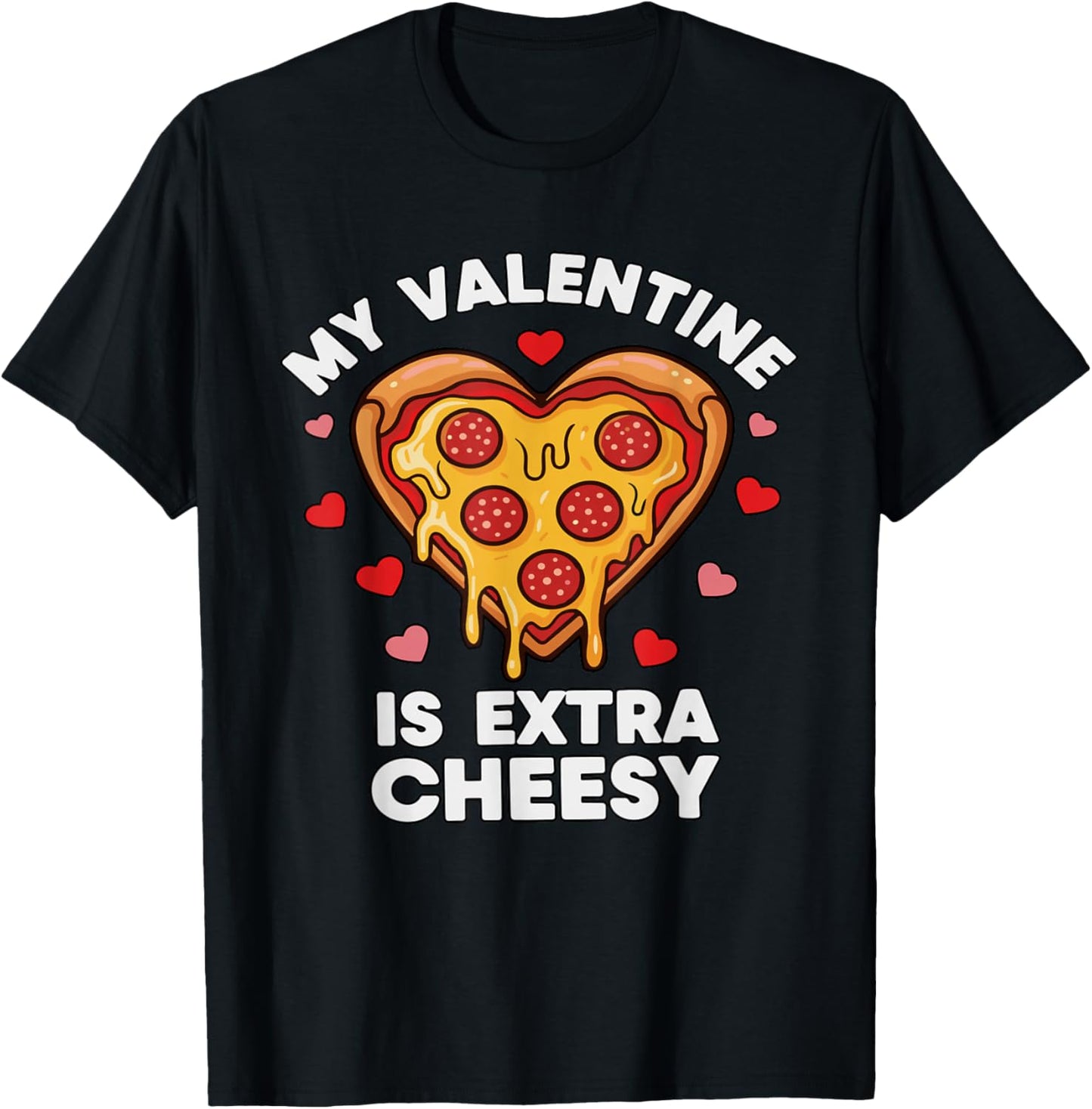 Funny Pizza Valentine My Heart is Extra Cheesy T-Shirt - T-Shirt | Black