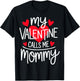 My Valentine Calls Me Mommy T-Shirt - T-Shirt | Black