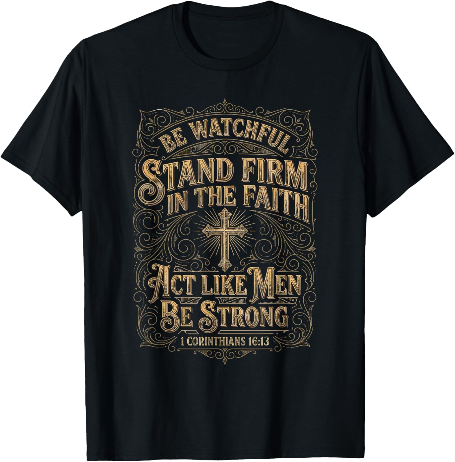 1 Corinthians 16:13 Act Like Men Bible Verse Christian T-Shirt - T-Shirt | Black