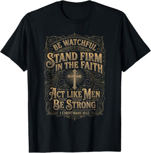 1 Corinthians 16:13 Act Like Men Bible Verse Christian T-Shirt - T-Shirt | Black