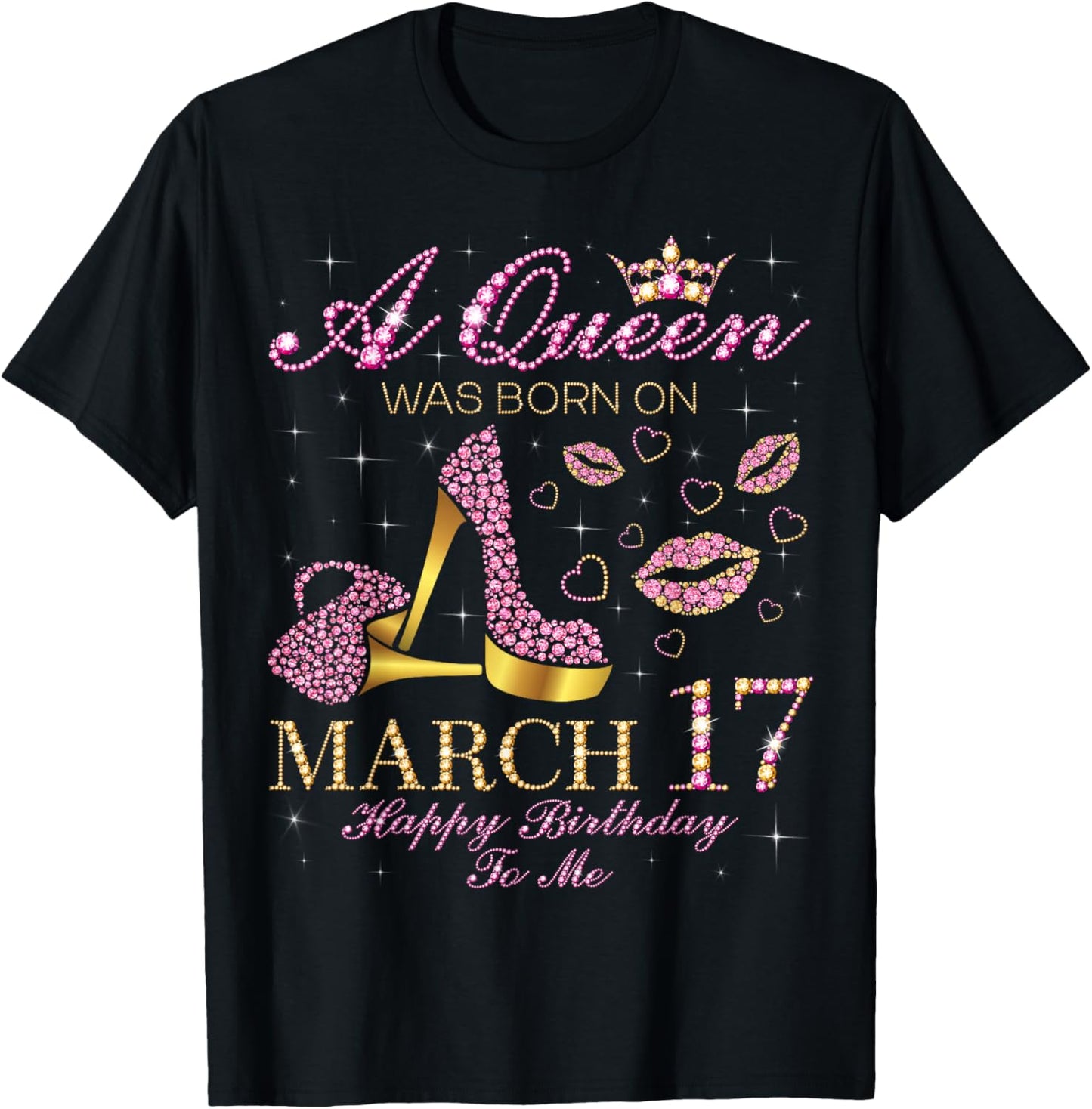 A Queen was Born on March 17 Happy Birthday to Me Gift T-Shirt - T-Shirt | Black