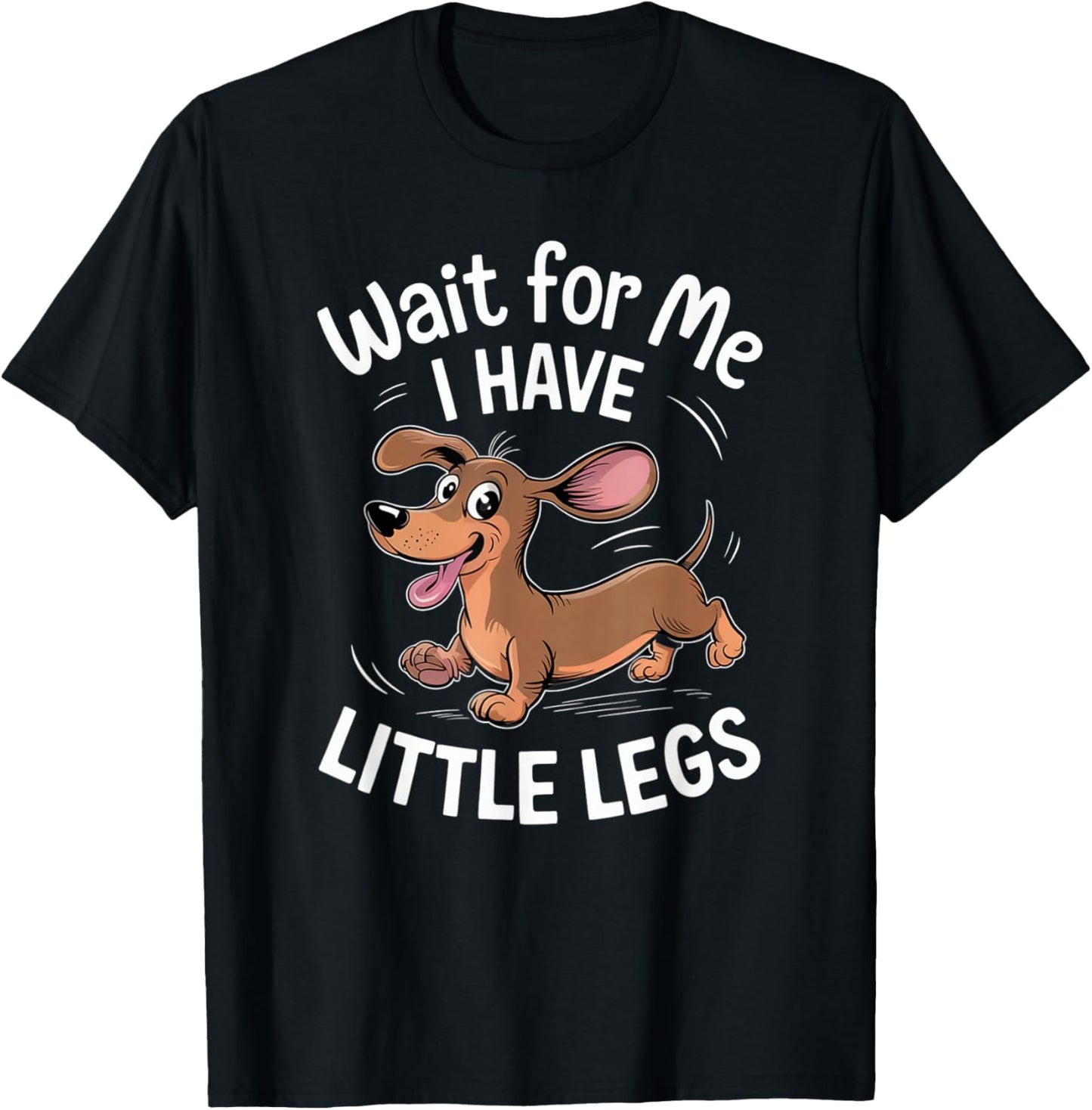 Funny Short Legs Jokes Meme Wait for Me - I Have Little Legs T-Shirt - T-Shirt | Black
