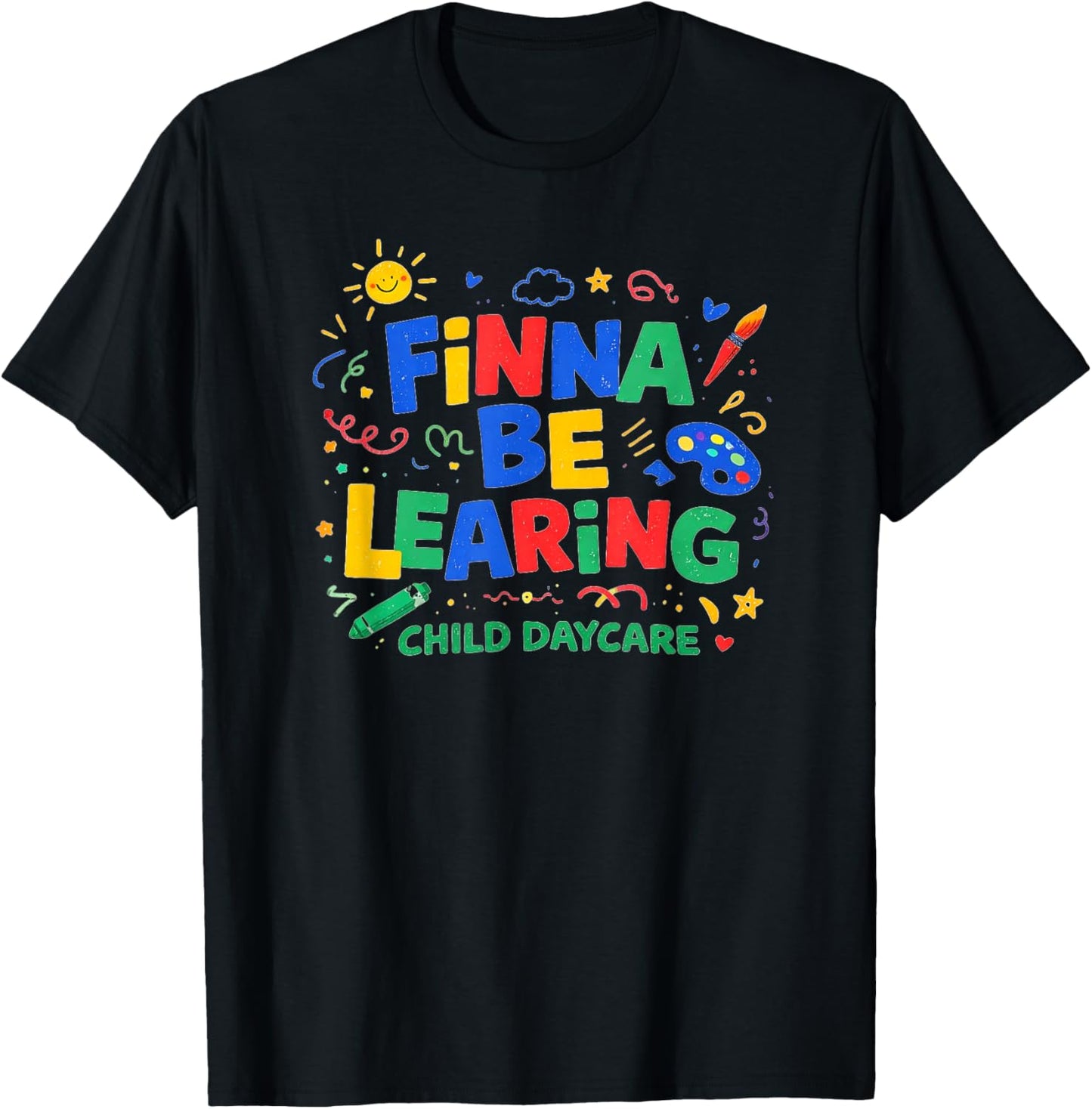 Finna BE LEARING Child Daycare Quality Learning Center Meme T-Shirt - T-Shirt | Black
