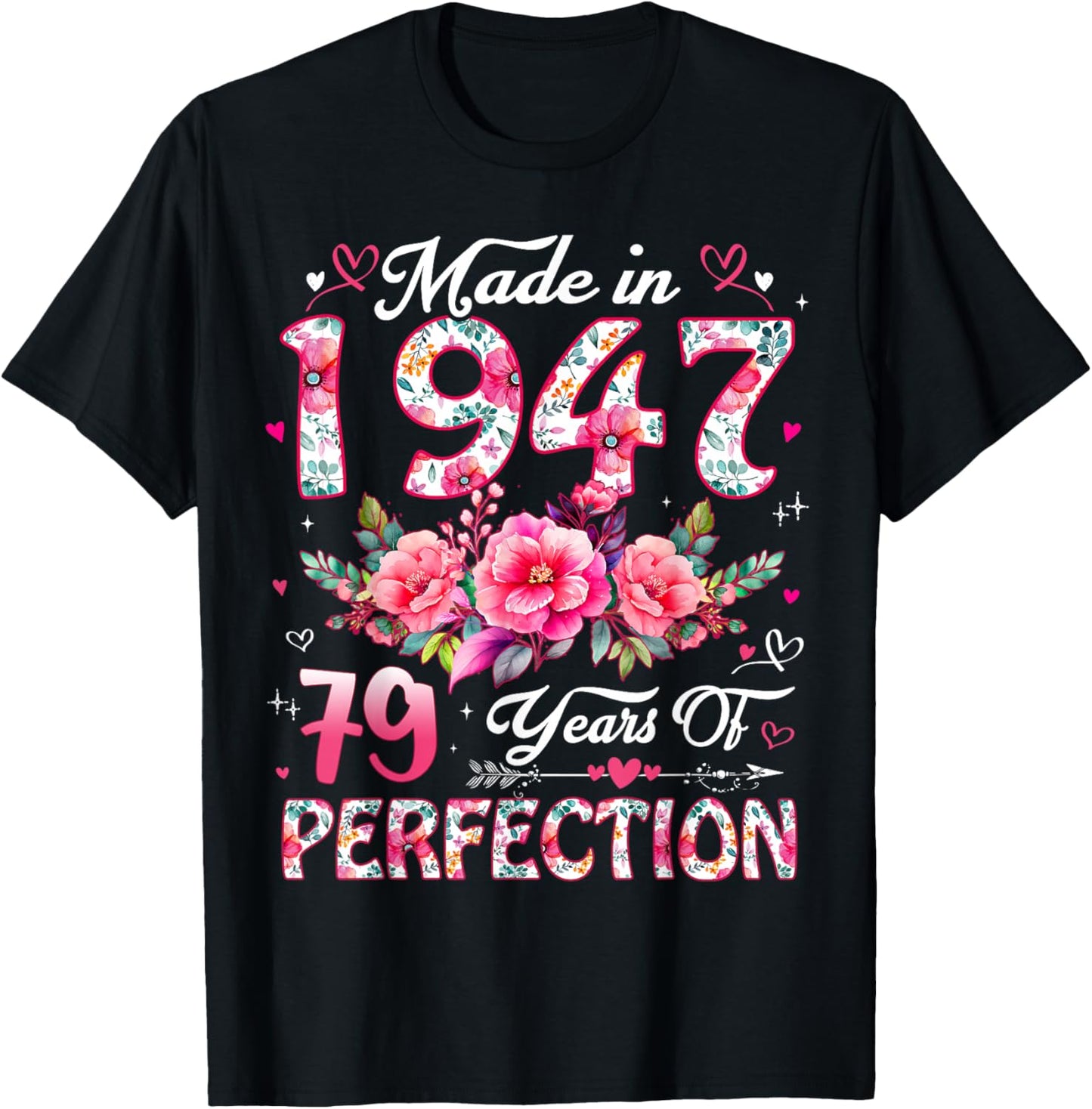 79 Year Old Made in 1947 Floral 79th Birthday Women T-Shirt - T-Shirt | Black