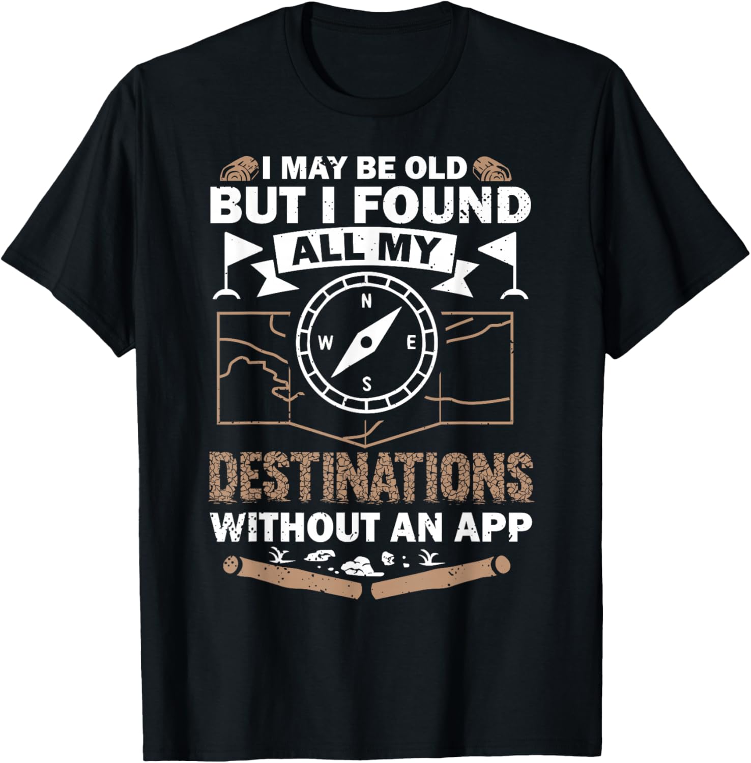 I May Be Old But I Found All My Destinations Orienteering T-Shirt - T-Shirt | Black