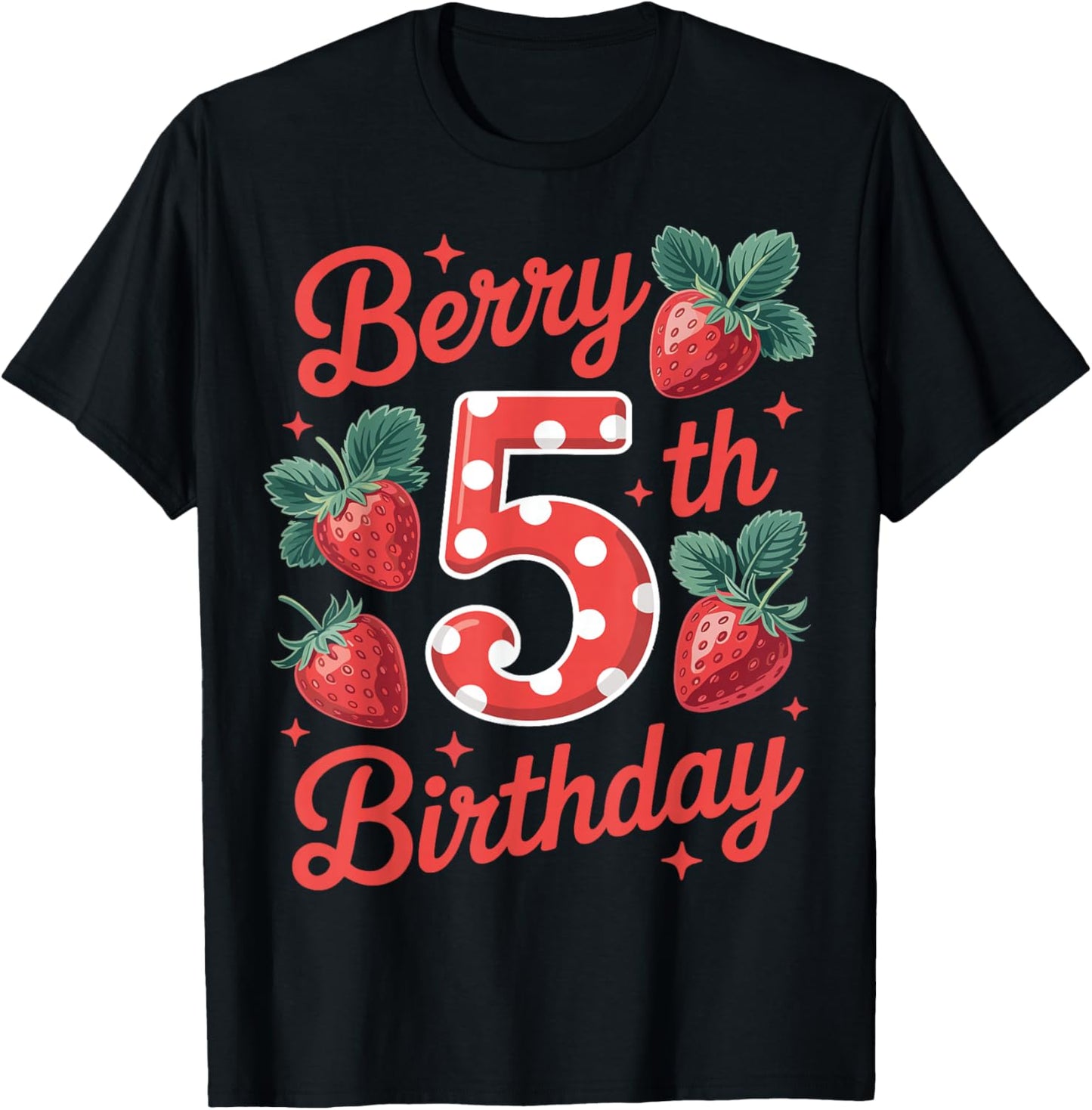 Berry 5th Birthday Girl Strawberry Fruit 5 Year Old Sweet T-Shirt - T-Shirt | Black