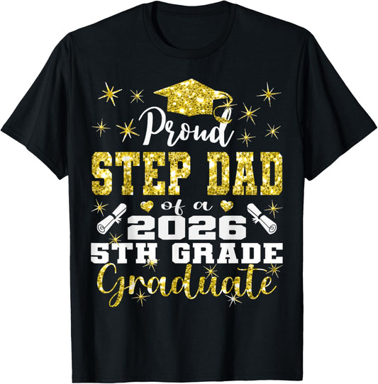 Proud Step Dad of 5th Grade Graduate 2026 Family Graduation T-Shirt - T-Shirt | Black