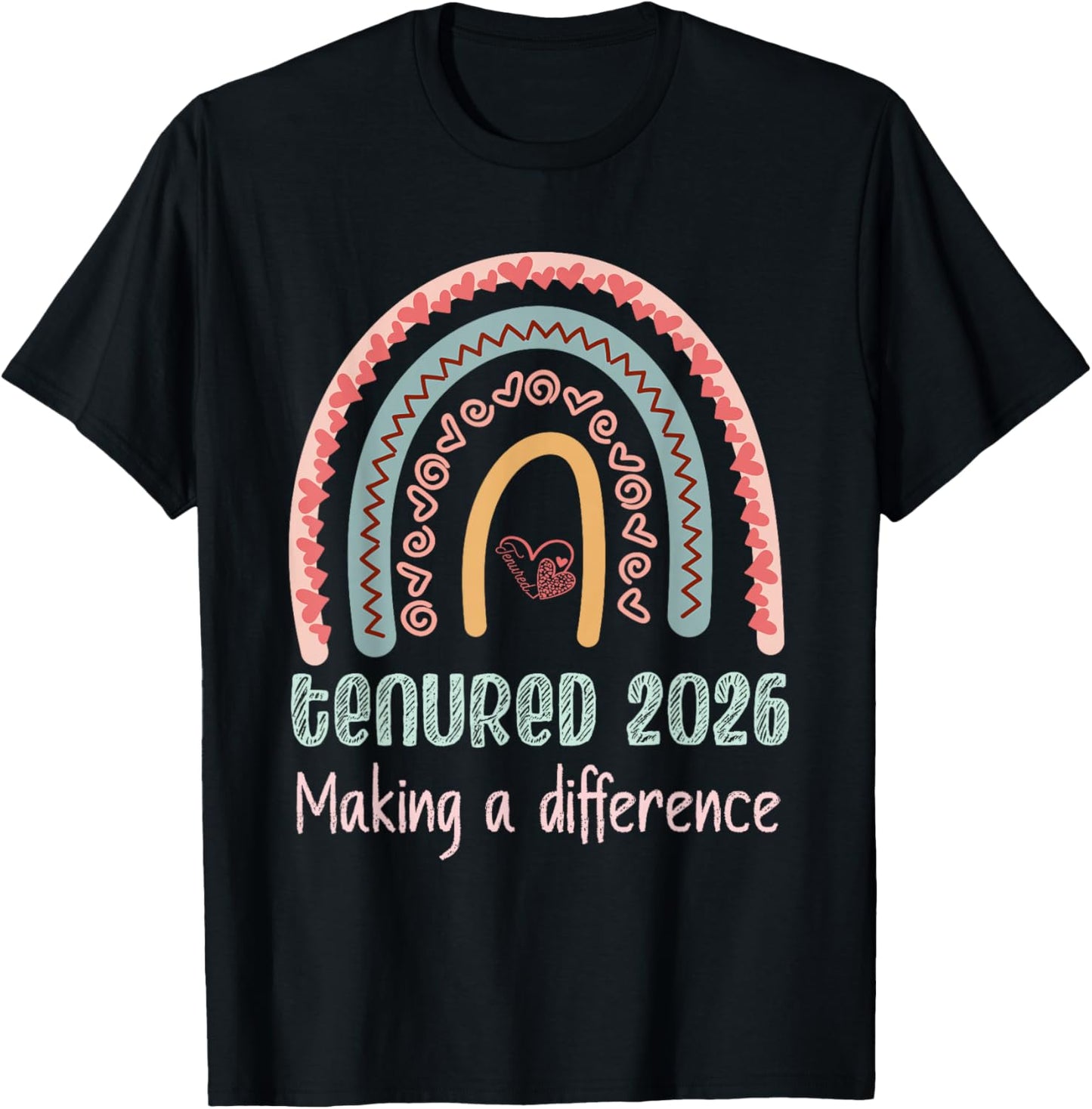 Tenured 2026 Making A Difference Professors Teachers Tenure T-Shirt - T-Shirt | Black
