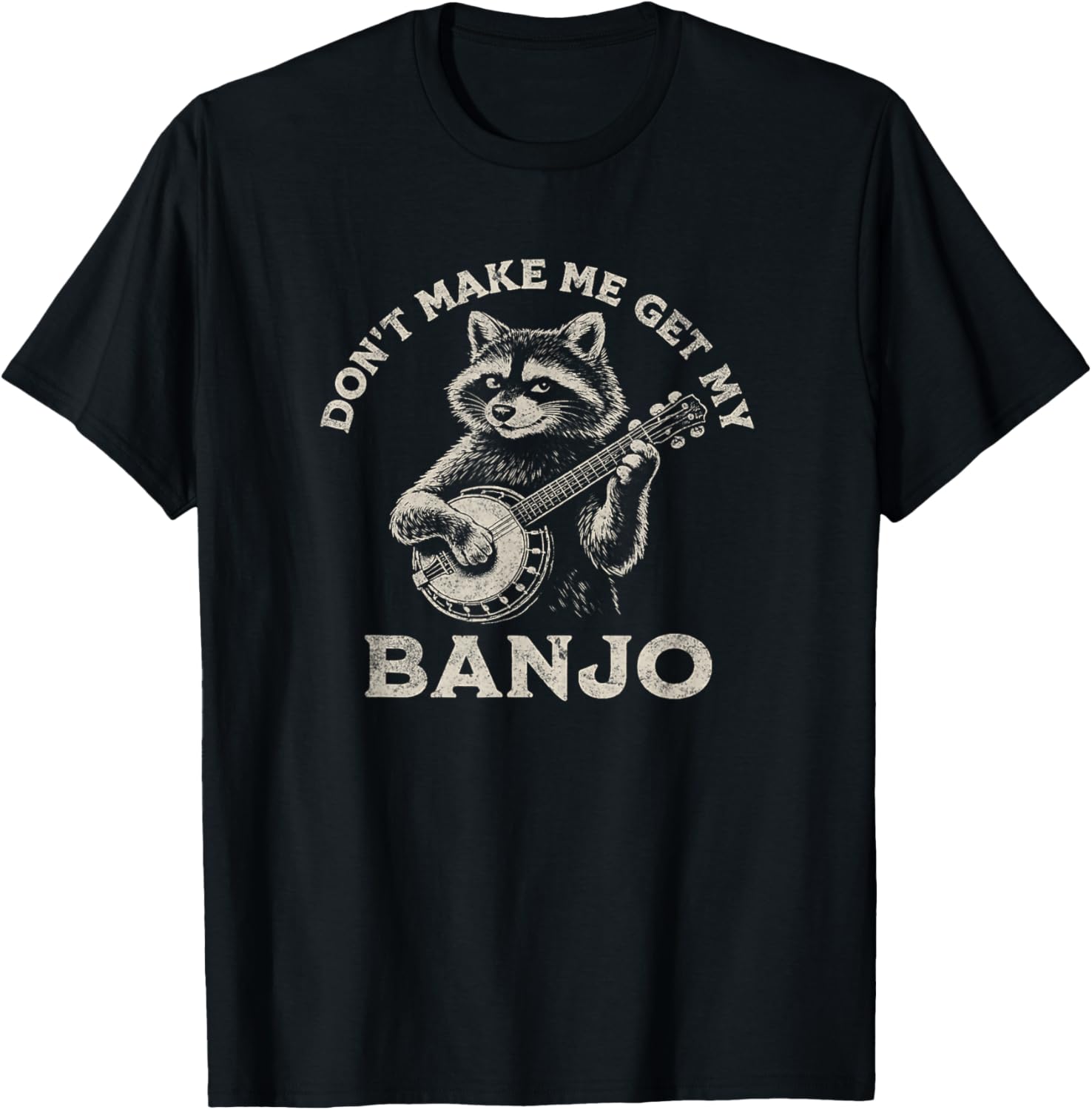 Don’t Make Me Get My Banjo Bluegrass Raccoon Music Art T-Shirt - T-Shirt | Black