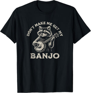Don’t Make Me Get My Banjo Bluegrass Raccoon Music Art T-Shirt - T-Shirt | Black
