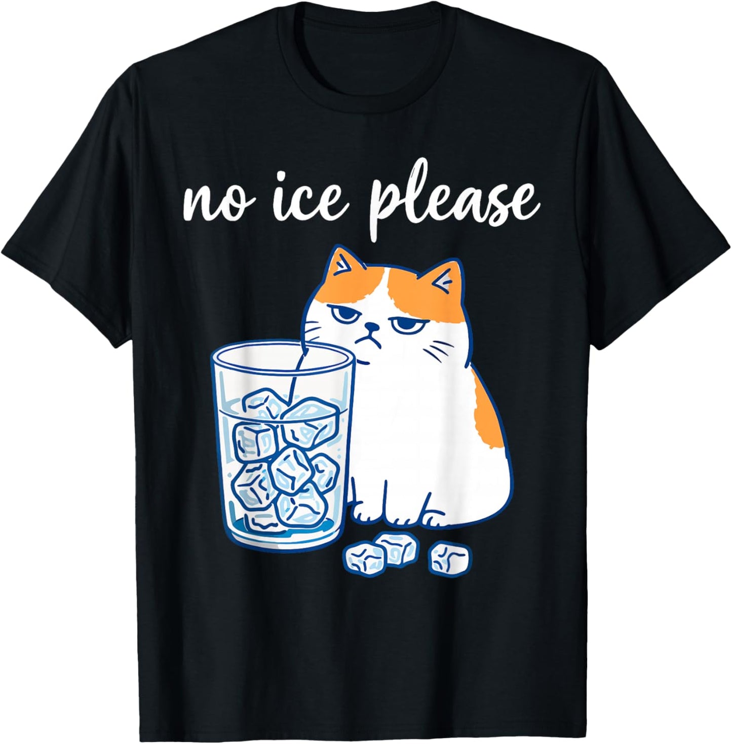 No Ice Please Funny Cat Meme Men Women T-Shirt - T-Shirt | Black