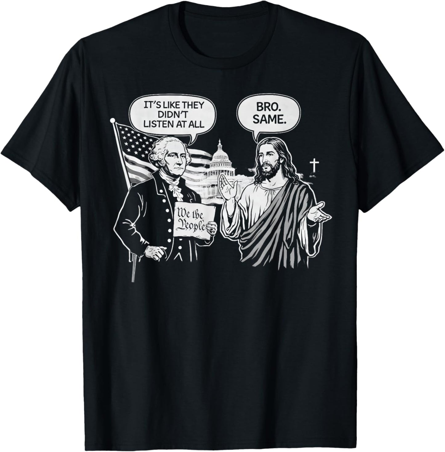 George Washington and Jesus It's Like They aren't Even T-Shirt - T-Shirt | Black