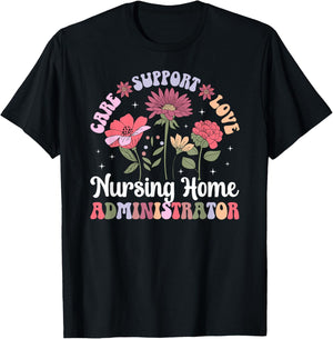Care Support Nursing Home Administrator Nursing Home Admin T-Shirt - T-Shirt | Black